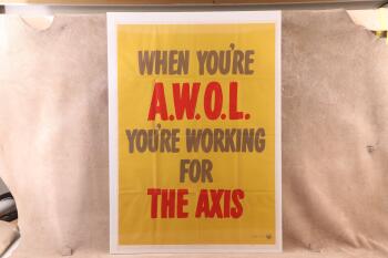 Original US WW2 "When You're A.W.OL. You're Working For The Axis" Propaganda Poster, 40" x 28"